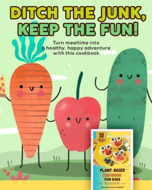 Plant Based For Kids Cookbook